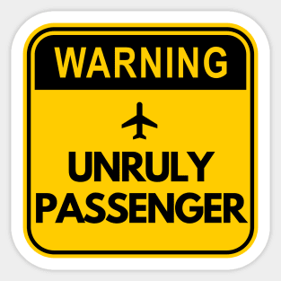 Unruly Passenger Sticker